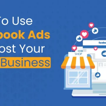 How To Use Facebook Ads To Boost Your Local Business