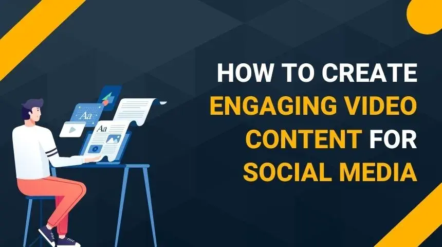 How To Create Engaging Video Content For Social Media